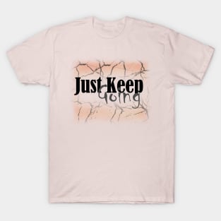 Just Keep Going T-Shirt